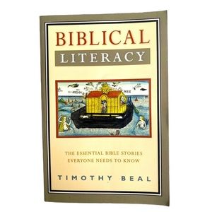 BIBLICAL‎ LITERACY THE ESSENTIAL BIBLE STORIES EVERYONE NEEDS TO KNOW